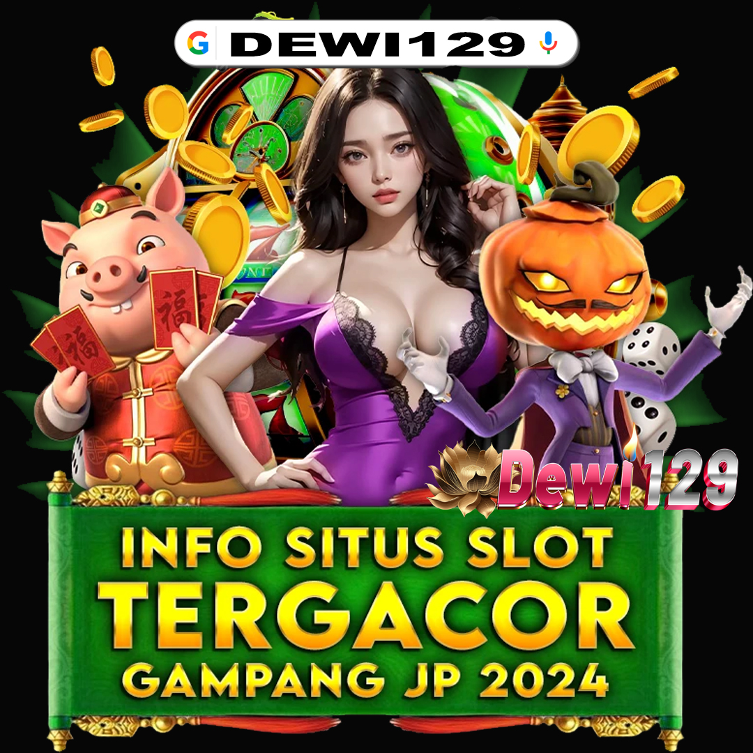 Dewi129 Link Daftar dewi 129 Login Link Alternatif Gampang Menang